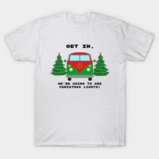 Get in we're going to see Christmas lights T-Shirt